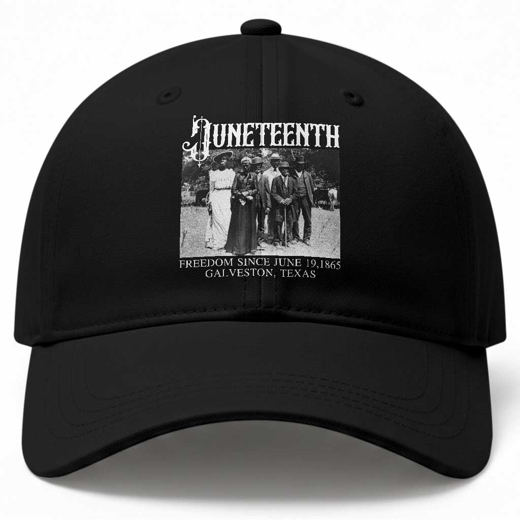 History Of Juneteenth Baseball Cap Freedom Since June 19 Galveston Texas TS11 Print Your Wear
