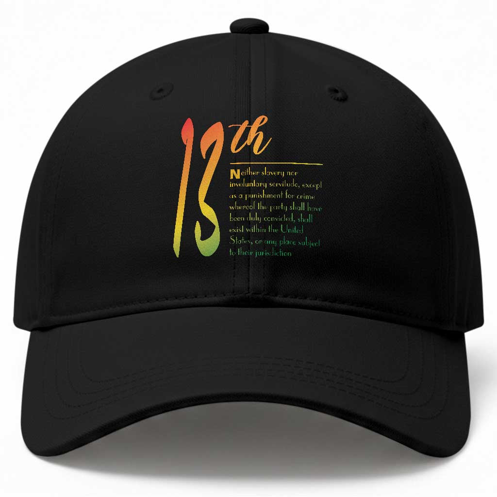 13th Amendment of U.S. Constitution Baseball Cap Juneteenth Black History TS11 Print Your Wear