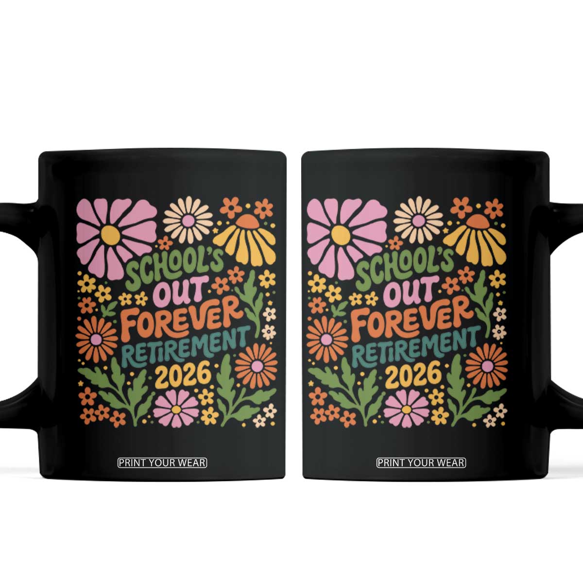 Schools Out Forever Retirement 2026 Coffee Mug Retired Teacher Summer Retro Floral TS11 Black Print Your Wear