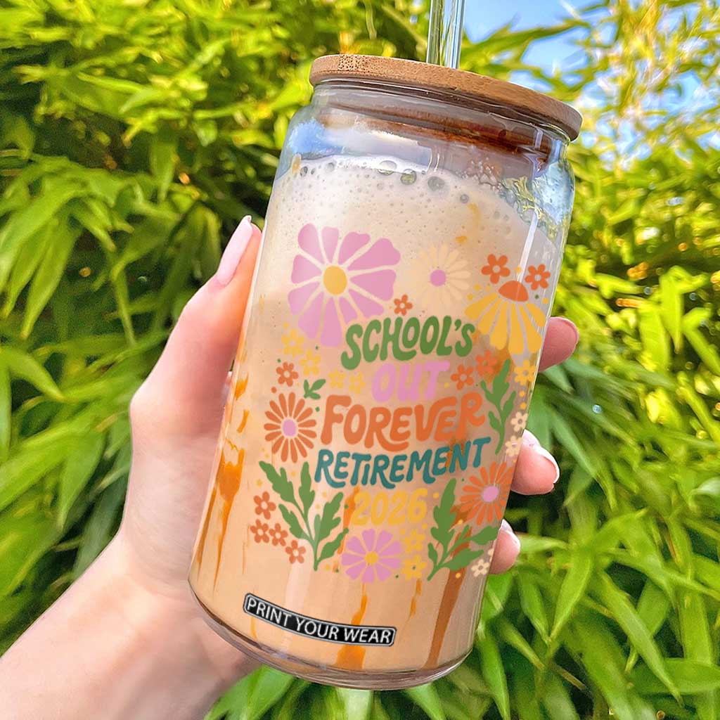 Schools Out Forever Retirement 2026 Glass Can Retired Teacher Summer Retro Floral TS11 Black Print Your Wear