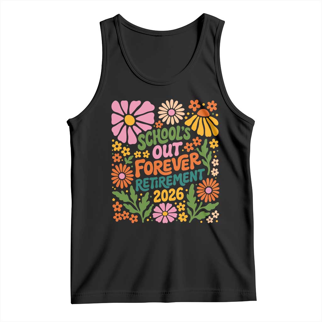 Schools Out Forever Retirement 2026 Tank Top Retired Teacher Summer Retro Floral TS11 Black Print Your Wear