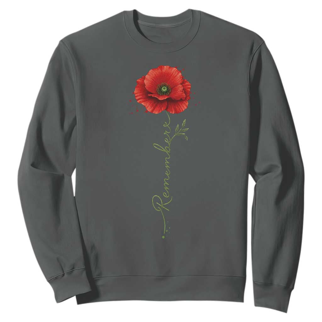 Remember Memorial Day Red Poppy Veteran Military Army Sweatshirt TS11 Dark Heather Print Your Wear