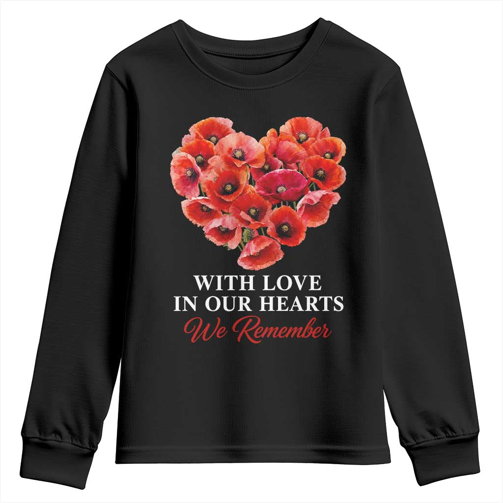 Memorial Day Youth Sweatshirt With Love In Our Hearts We Remember Red Poppy Flower TS11 Black Print Your Wear