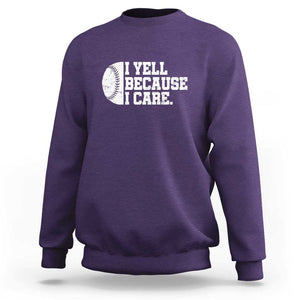 Funny Baseball Sweatshirt I Yell Because I Care Coach TS11 Purple Print Your Wear