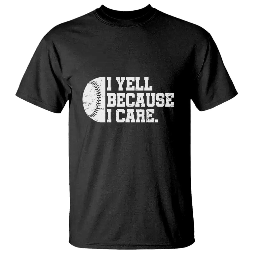 Funny Baseball T Shirt I Yell Because I Care Coach TS11 Black Print Your Wear