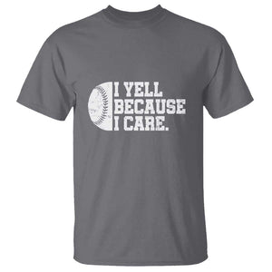 Funny Baseball T Shirt I Yell Because I Care Coach TS11 Charcoal Print Your Wear