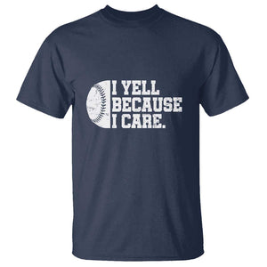 Funny Baseball T Shirt I Yell Because I Care Coach TS11 Navy Print Your Wear