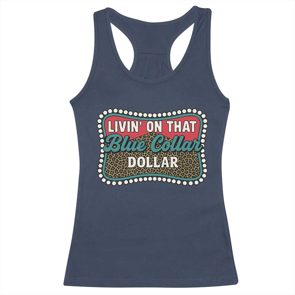 Living On That Blue Collar Dollar Racerback Tank Top Leopard Print TS11 Navy Print Your Wear