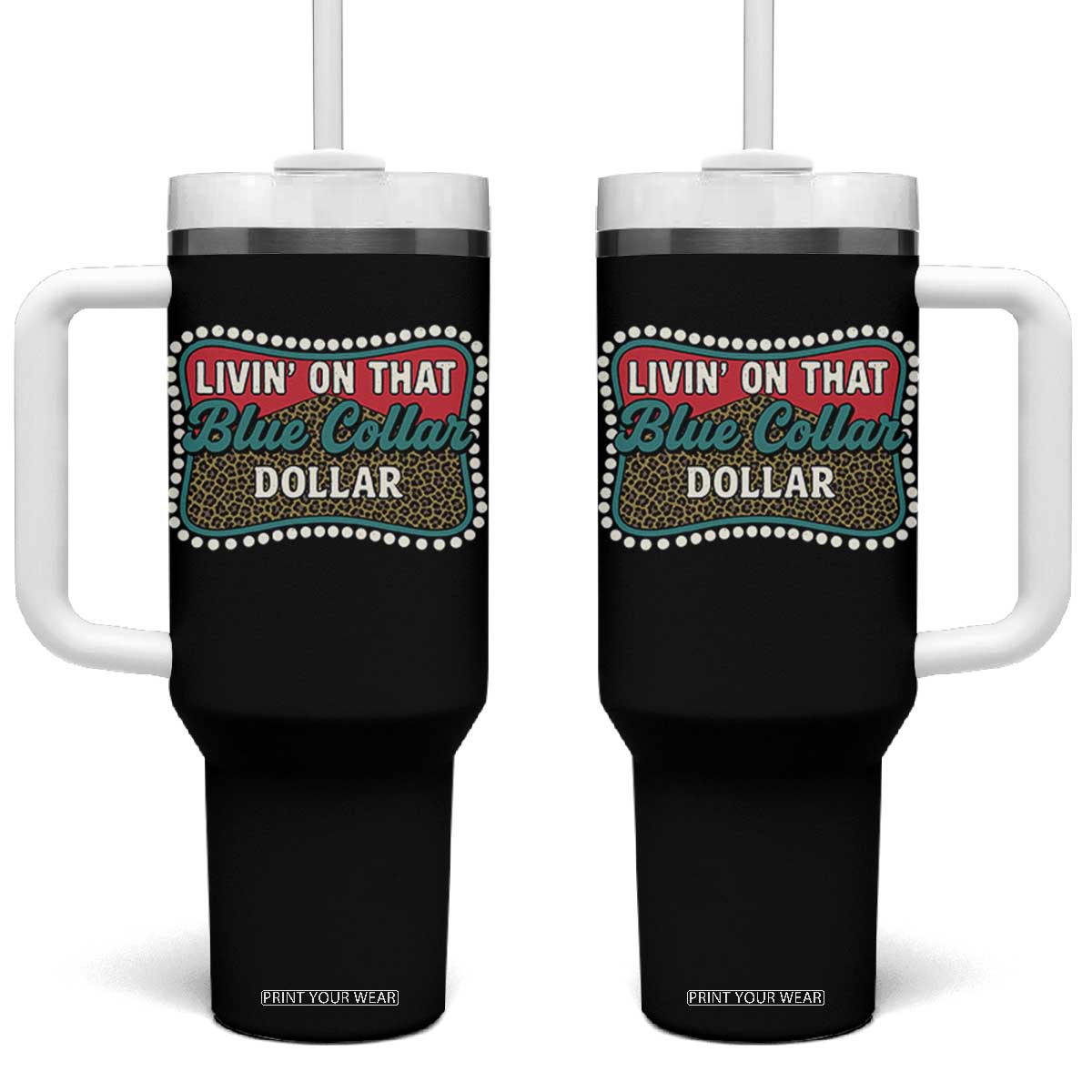 Living On That Blue Collar Dollar Tumbler With Handle Leopard Print TS11 One Size: 40 oz Black Print Your Wear