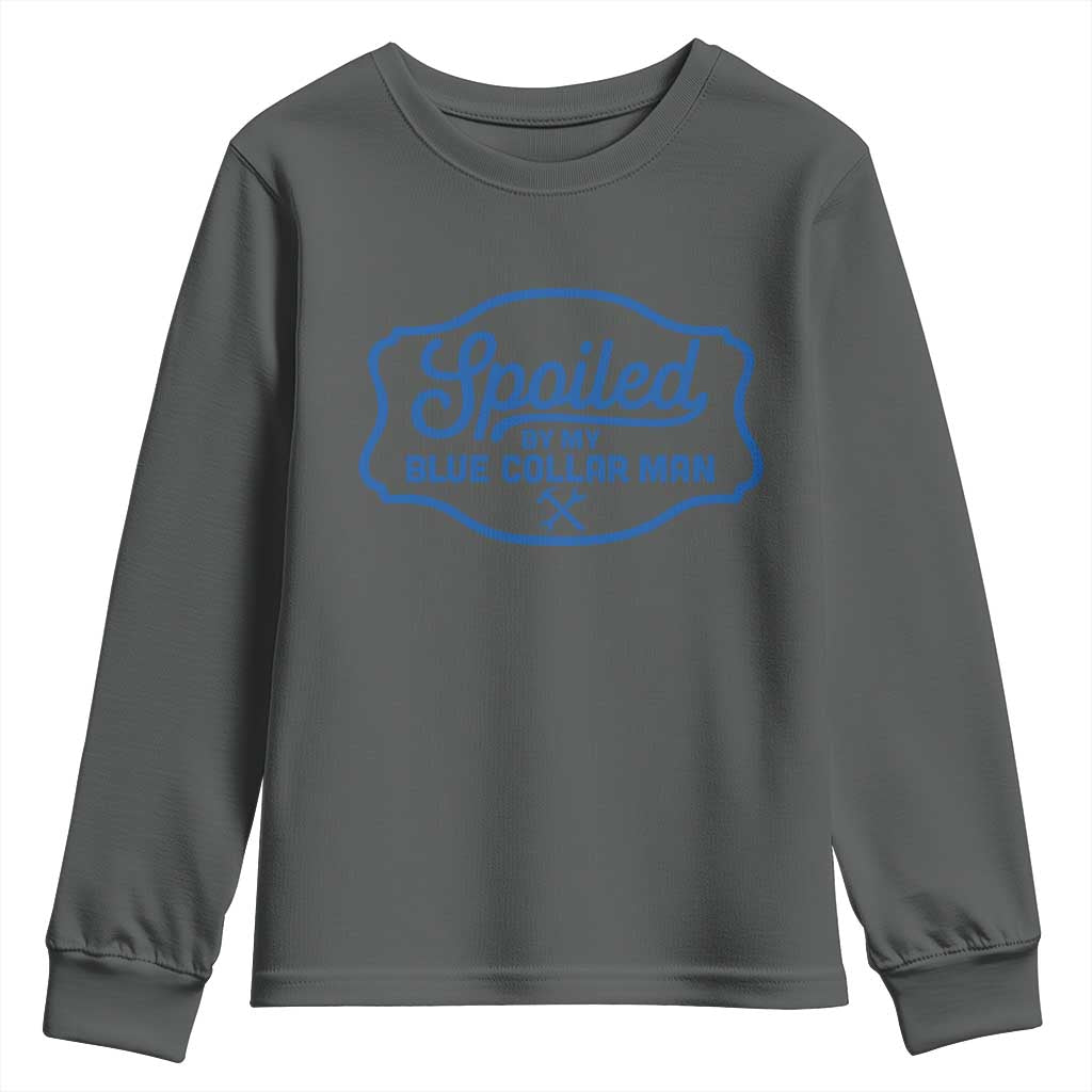 Funny Spoiled By My Blue Collar Man Youth Sweatshirt TS11 Dark Heather Print Your Wear