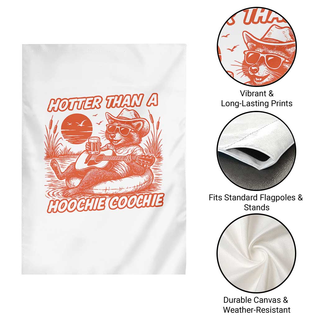 Funny Hotter Than A Hoochie Coochie Garden Flag Summer Racoon Music TS11 Print Your Wear