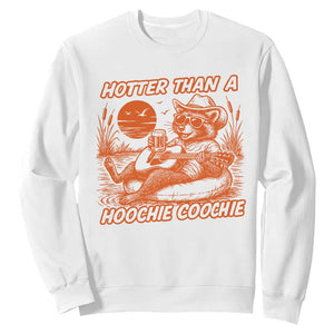 Funny Hotter Than A Hoochie Coochie Sweatshirt Summer Racoon Music TS11 White Print Your Wear