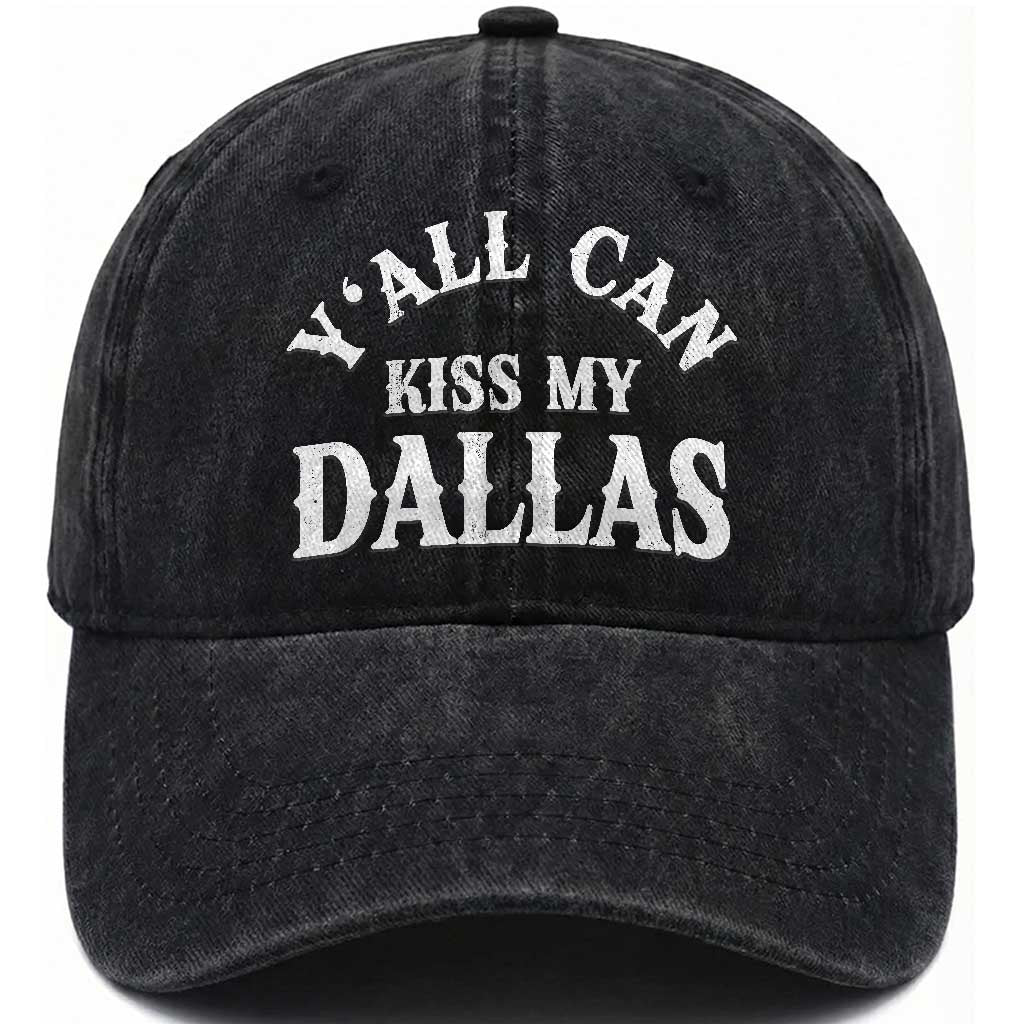 Y'all Can Kiss My Dallas Washed Cotton Baseball Cap Funny Texas Western Cowboy Quote TS11 Print Your Wear