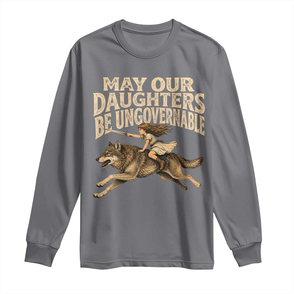 May Our Daughters Be Ungovernable Feminist Girl Long Sleeve Shirt TS11 Charcoal Print Your Wear