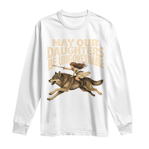 May Our Daughters Be Ungovernable Feminist Girl Long Sleeve Shirt TS11 White Print Your Wear