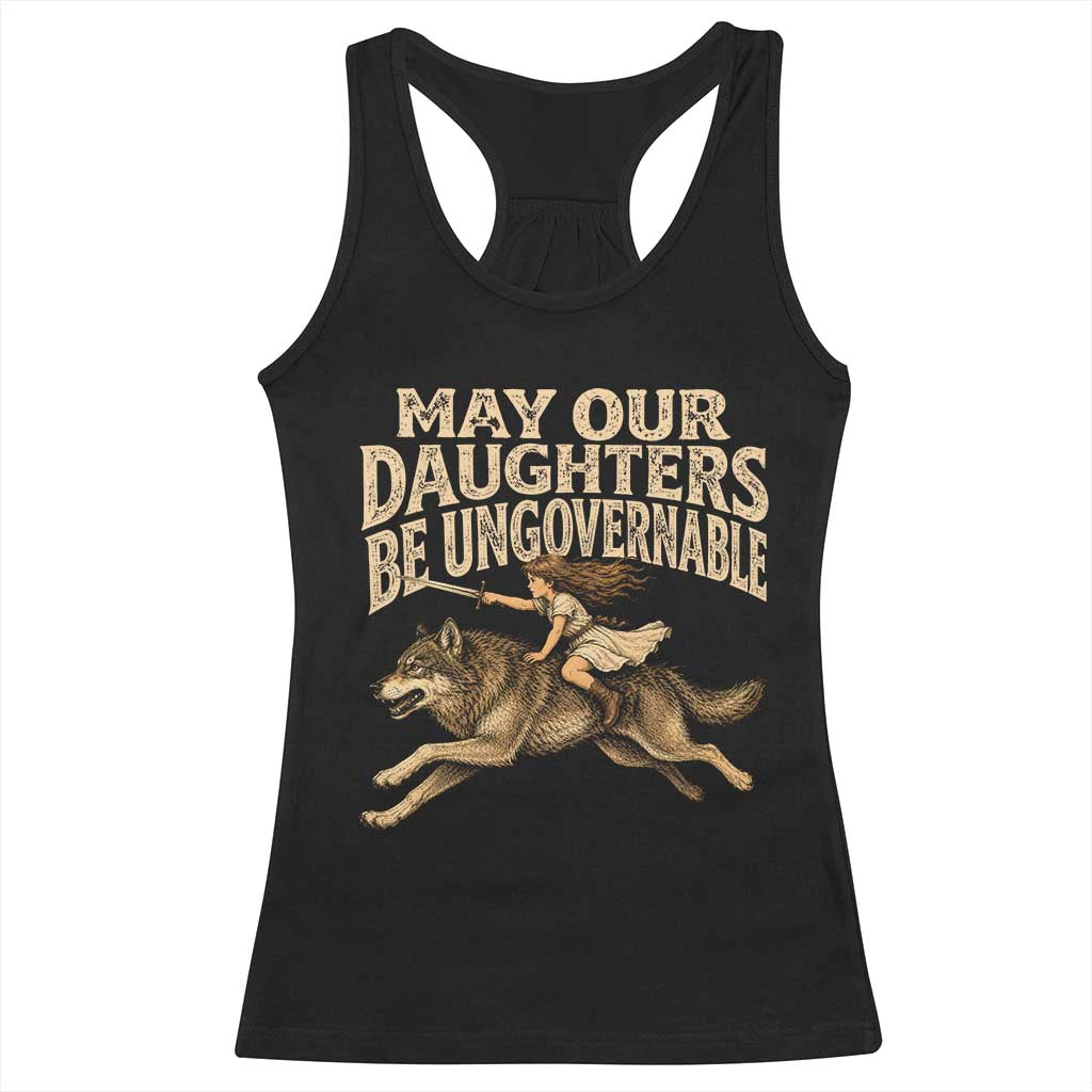 May Our Daughters Be Ungovernable Feminist Girl Racerback Tank Top TS11 Black Print Your Wear