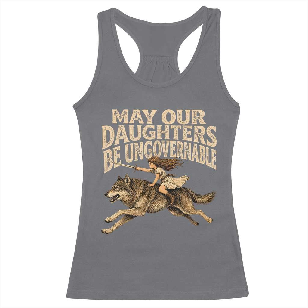 May Our Daughters Be Ungovernable Feminist Girl Racerback Tank Top TS11 Charcoal Print Your Wear
