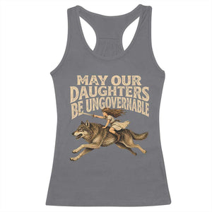 May Our Daughters Be Ungovernable Feminist Girl Racerback Tank Top TS11 Charcoal Print Your Wear
