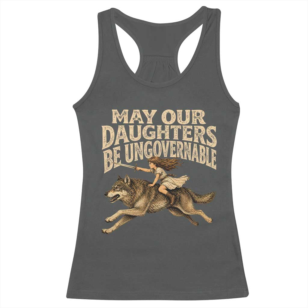 May Our Daughters Be Ungovernable Feminist Girl Racerback Tank Top TS11 Dark Heather Print Your Wear