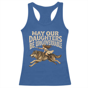 May Our Daughters Be Ungovernable Feminist Girl Racerback Tank Top TS11 Royal Blue Print Your Wear