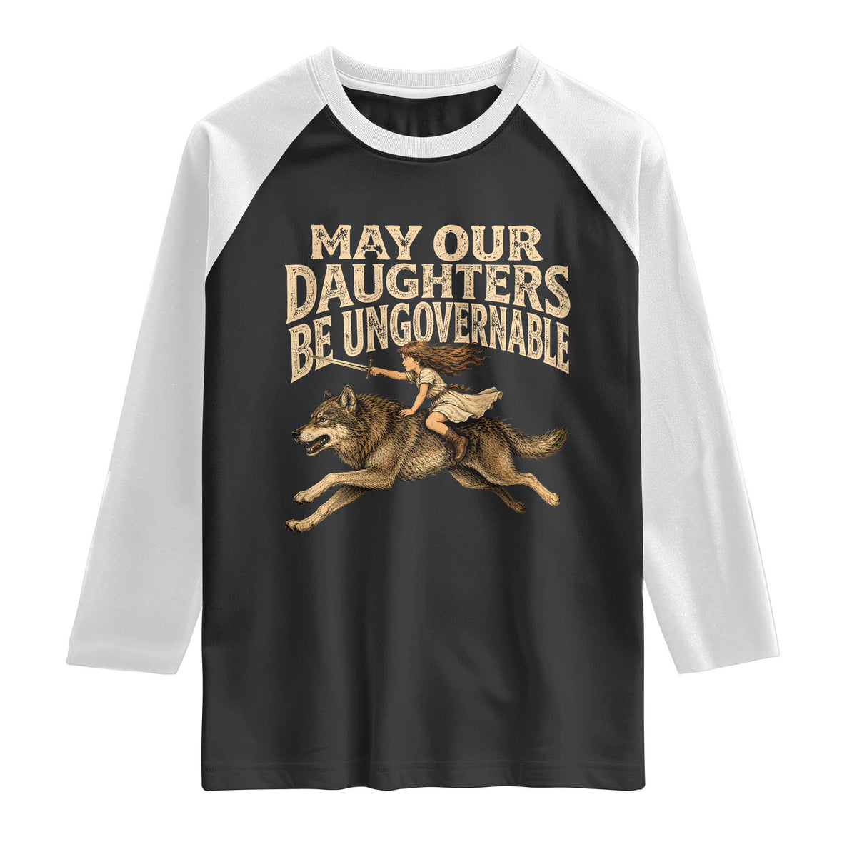 May Our Daughters Be Ungovernable Feminist Girl Raglan Shirt TS11 Black White Print Your Wear