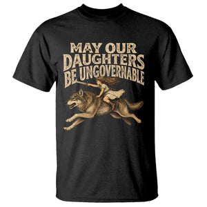 May Our Daughters Be Ungovernable Feminist Girl T Shirt TS11 Black Print Your Wear