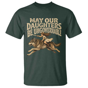 May Our Daughters Be Ungovernable Feminist Girl T Shirt TS11 Dark Forest Green Print Your Wear