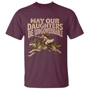 May Our Daughters Be Ungovernable Feminist Girl T Shirt TS11 Maroon Print Your Wear