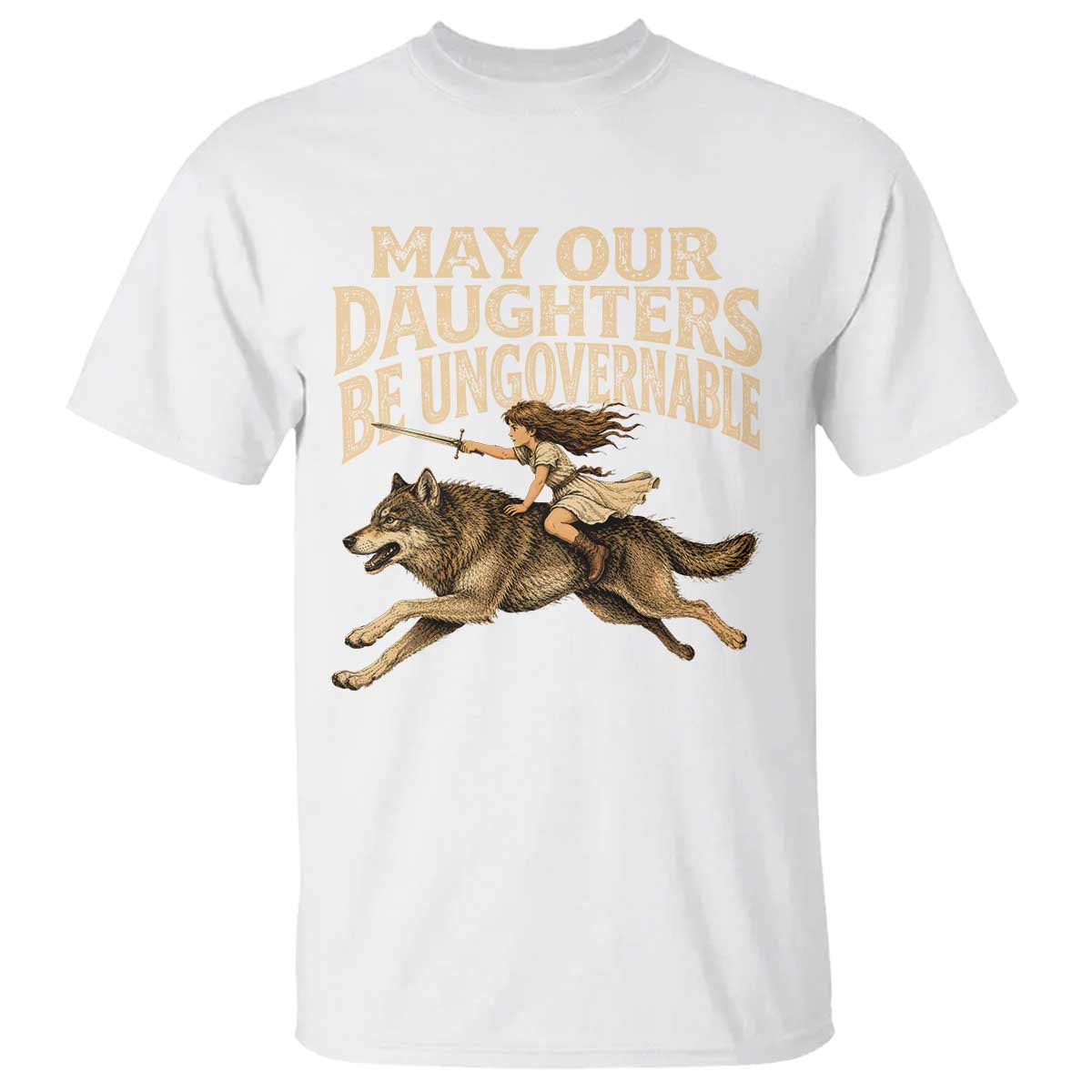 May Our Daughters Be Ungovernable Feminist Girl T Shirt TS11 White Print Your Wear