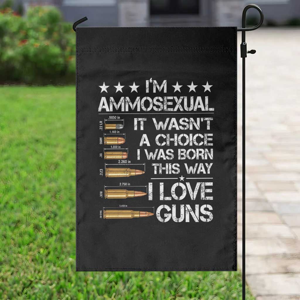 I'm Ammosexual It Wasn't A Choice 2nd Amendment Gun Lovers Garden Flag TS11 Print Your Wear