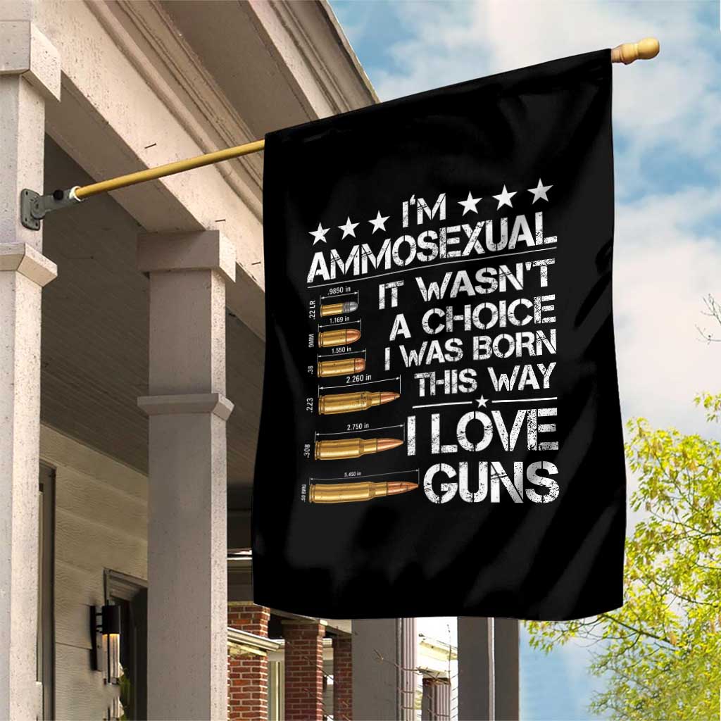 I'm Ammosexual It Wasn't A Choice 2nd Amendment Gun Lovers Garden Flag TS11 Print Your Wear