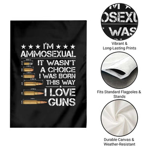 I'm Ammosexual It Wasn't A Choice 2nd Amendment Gun Lovers Garden Flag TS11 Print Your Wear