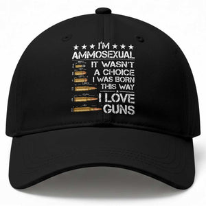 I'm Ammosexual It Wasn't A Choice 2nd Amendment Gun Lovers Baseball Cap TS11 Print Your Wear