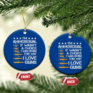 I'm Ammosexual It Wasn't A Choice 2nd Amendment Gun Lovers Ceramic Ornament TS11 1pc Blue Print Your Wear