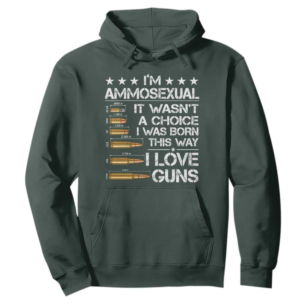 I'm Ammosexual It Wasn't A Choice 2nd Amendment Gun Lovers Hoodie TS11 Dark Forest Green Print Your Wear