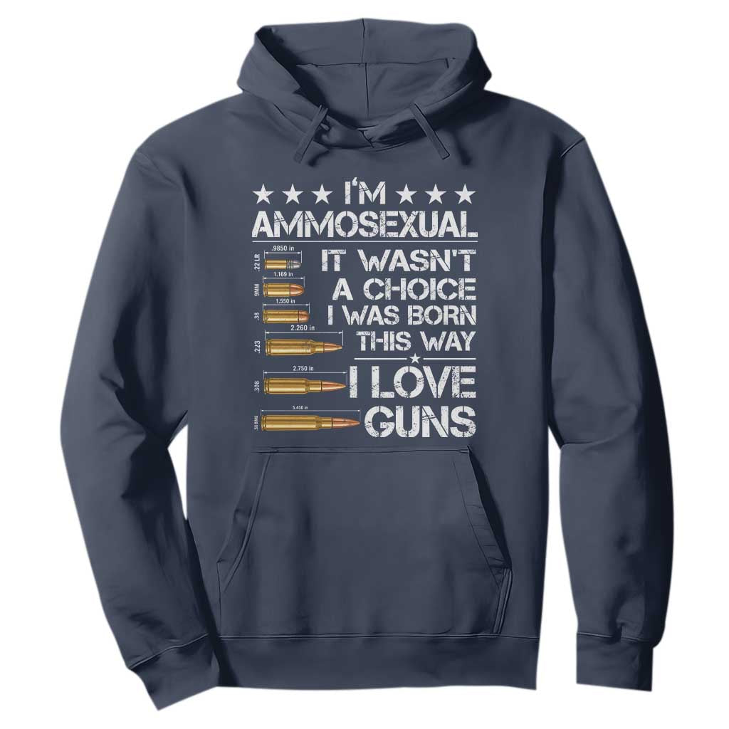 I'm Ammosexual It Wasn't A Choice 2nd Amendment Gun Lovers Hoodie TS11 Navy Print Your Wear