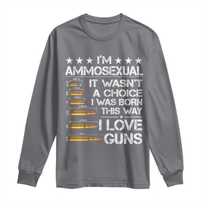 I'm Ammosexual It Wasn't A Choice 2nd Amendment Gun Lovers Long Sleeve Shirt TS11 Charcoal Print Your Wear