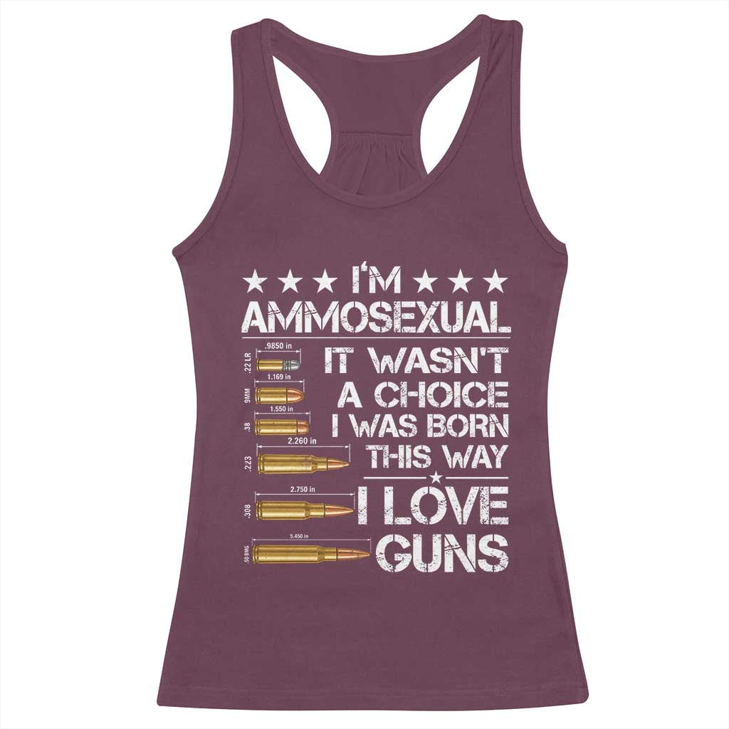 I'm Ammosexual It Wasn't A Choice 2nd Amendment Gun Lovers Racerback Tank Top TS11 Maroon Print Your Wear