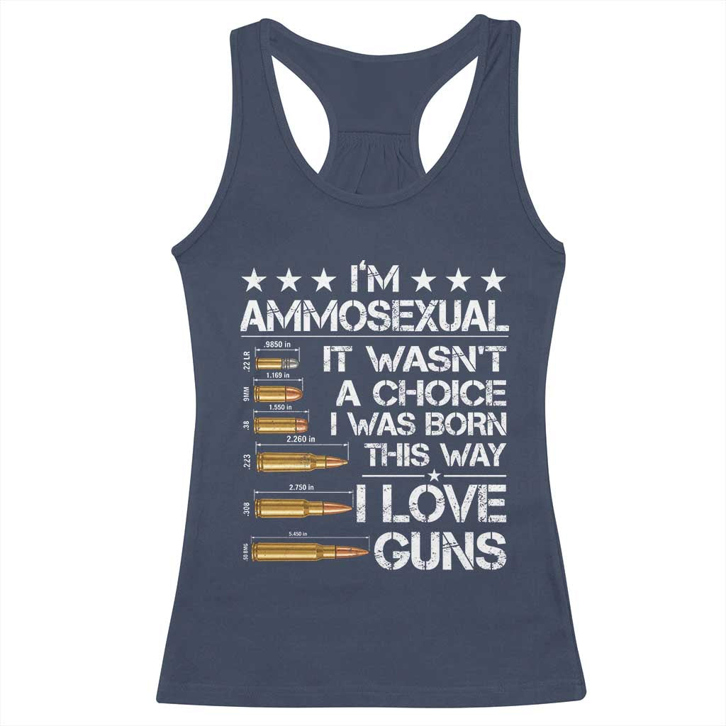 I'm Ammosexual It Wasn't A Choice 2nd Amendment Gun Lovers Racerback Tank Top TS11 Navy Print Your Wear