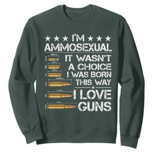 I'm Ammosexual It Wasn't A Choice 2nd Amendment Gun Lovers Sweatshirt TS11 Dark Forest Green Print Your Wear