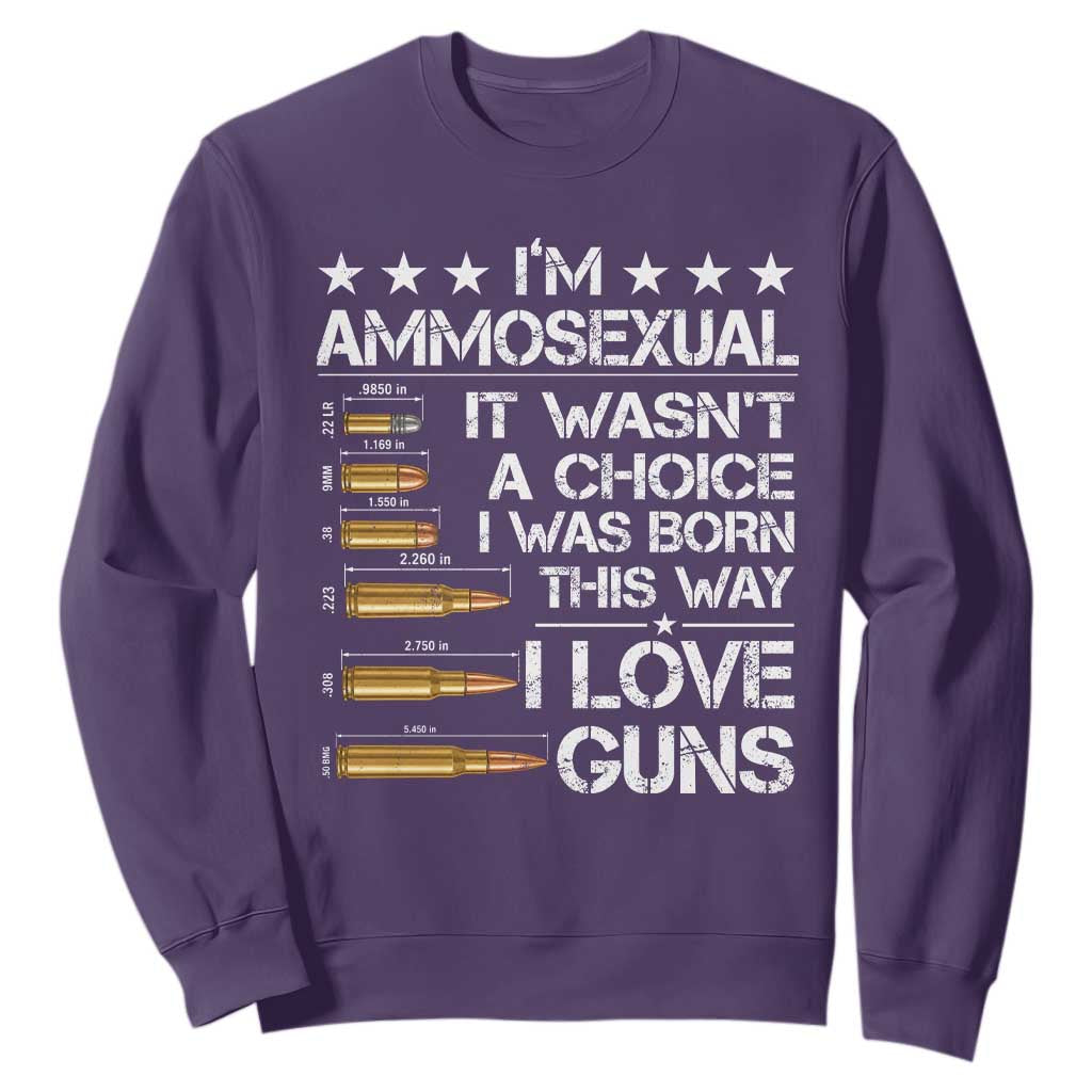I'm Ammosexual It Wasn't A Choice 2nd Amendment Gun Lovers Sweatshirt TS11 Purple Print Your Wear