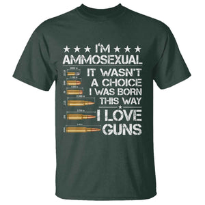 I'm Ammosexual It Wasn't A Choice 2nd Amendment Gun Lovers T Shirt TS11 Dark Forest Green Print Your Wear