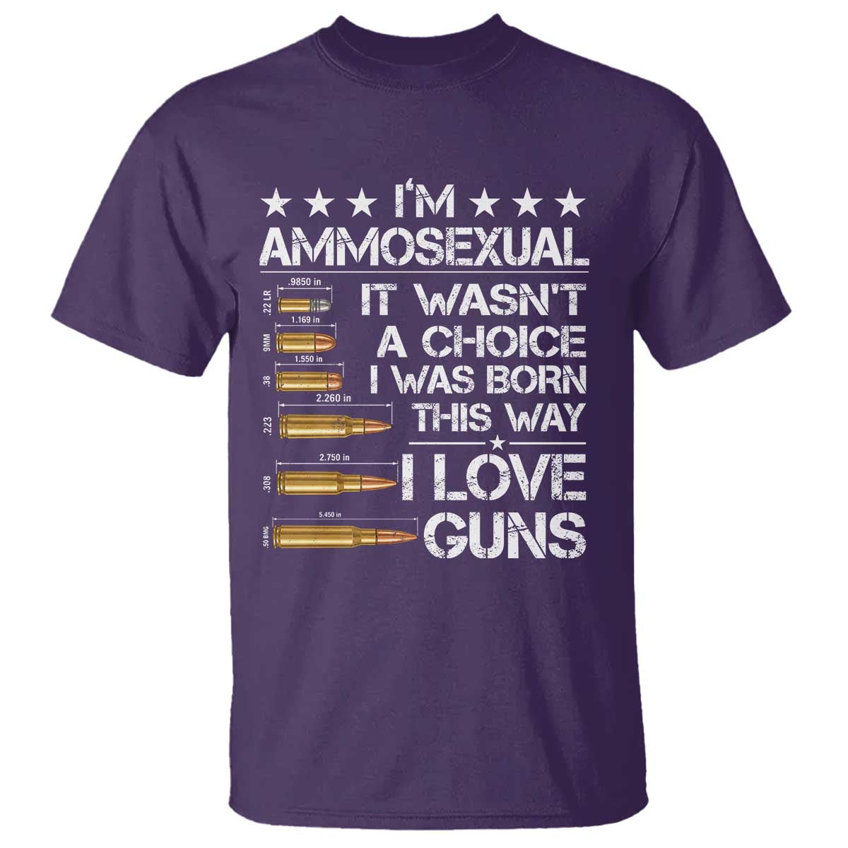 I'm Ammosexual It Wasn't A Choice 2nd Amendment Gun Lovers T Shirt TS11 Purple Print Your Wear