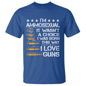 I'm Ammosexual It Wasn't A Choice 2nd Amendment Gun Lovers T Shirt TS11 Royal Blue Print Your Wear