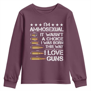 I'm Ammosexual It Wasn't A Choice 2nd Amendment Gun Lovers Youth Sweatshirt TS11 Maroon Print Your Wear