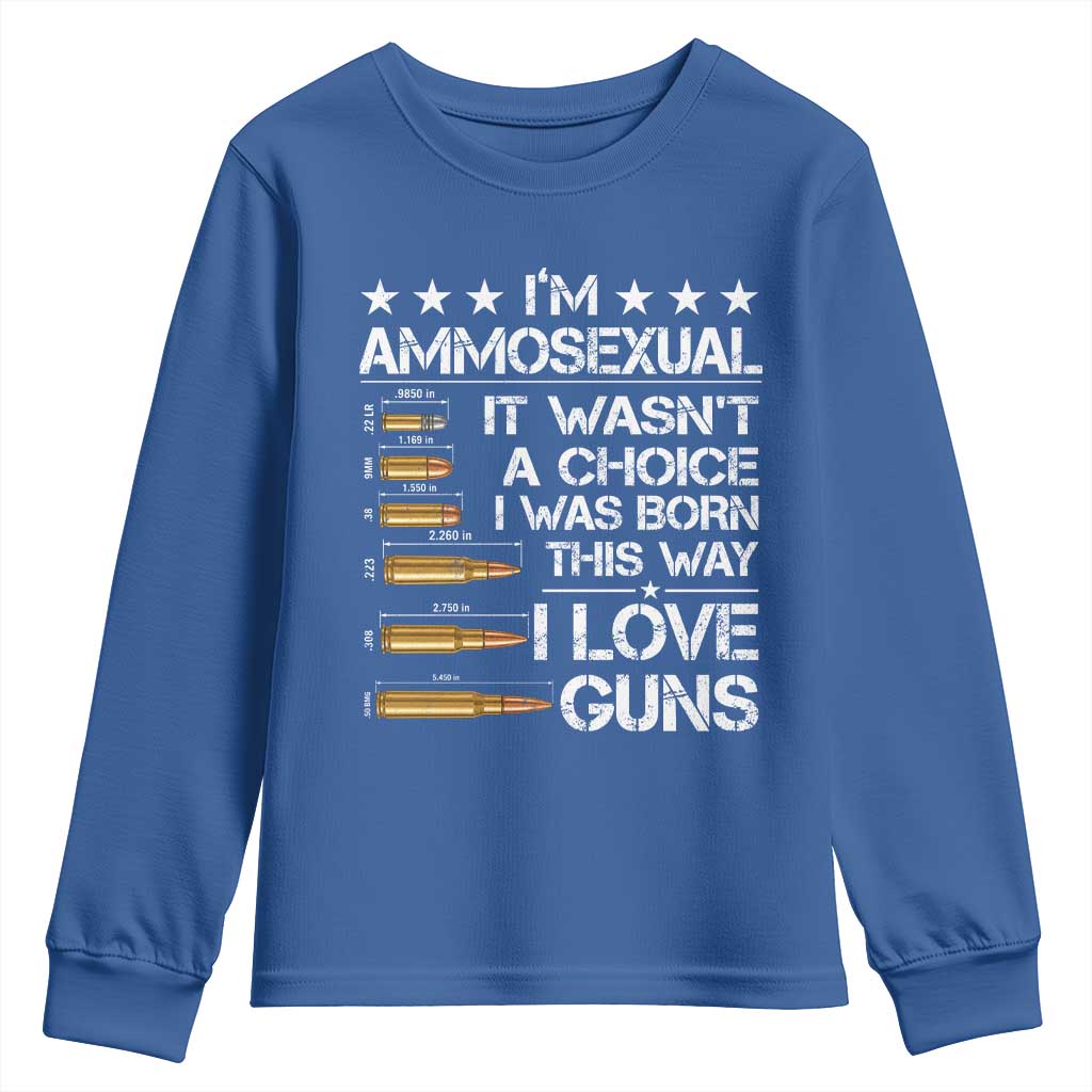 I'm Ammosexual It Wasn't A Choice 2nd Amendment Gun Lovers Youth Sweatshirt TS11 Royal Blue Print Your Wear