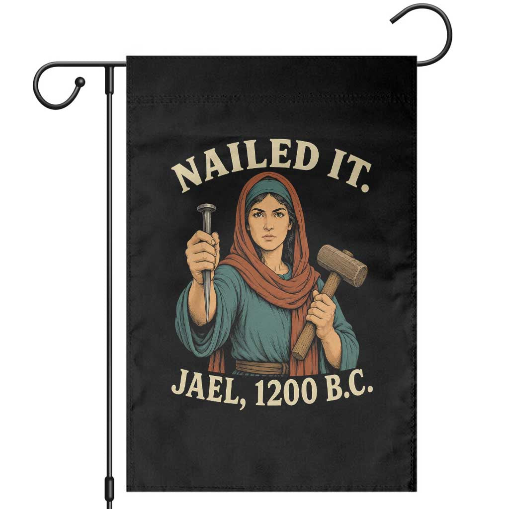 Nailed It Jael 1200 BC Garden Flag Funny Biblical Feminist Religious TS11 Black Print Your Wear