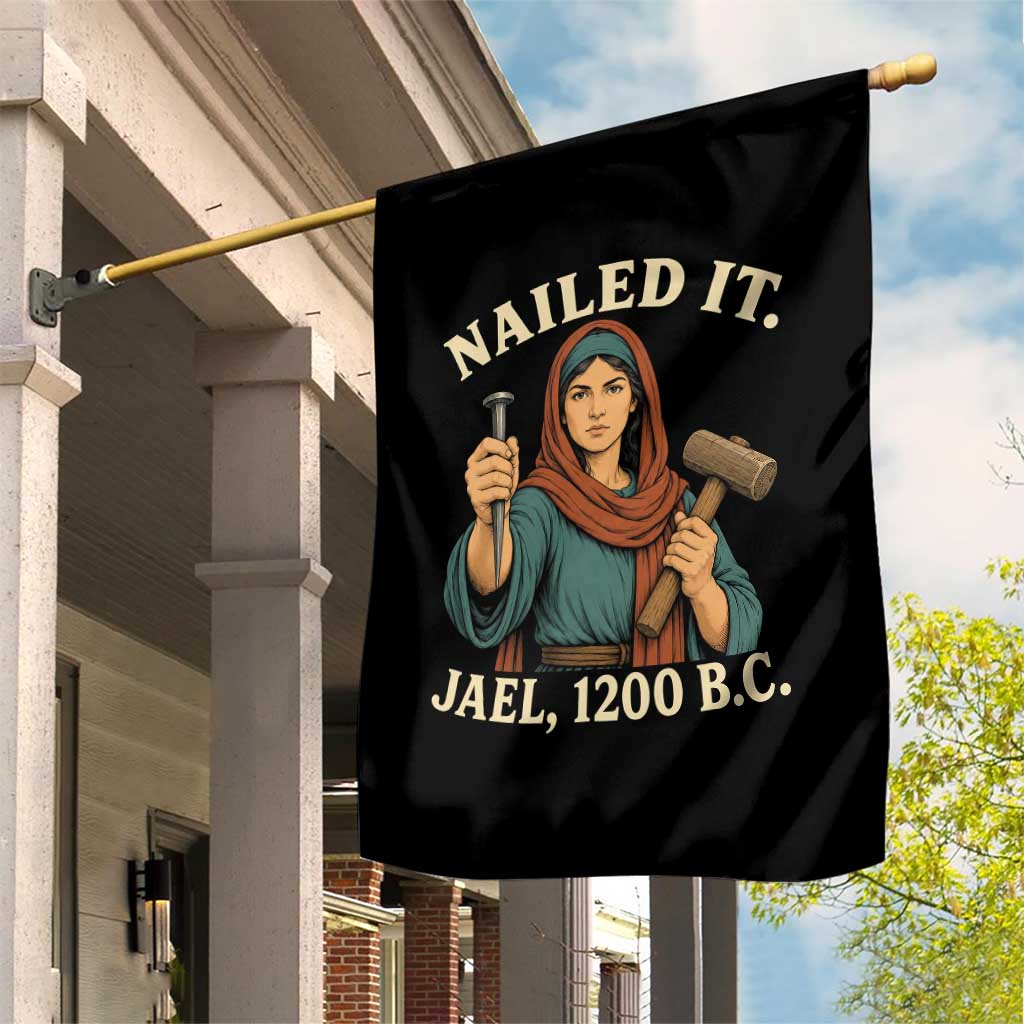Nailed It Jael 1200 BC Garden Flag Funny Biblical Feminist Religious TS11 Print Your Wear