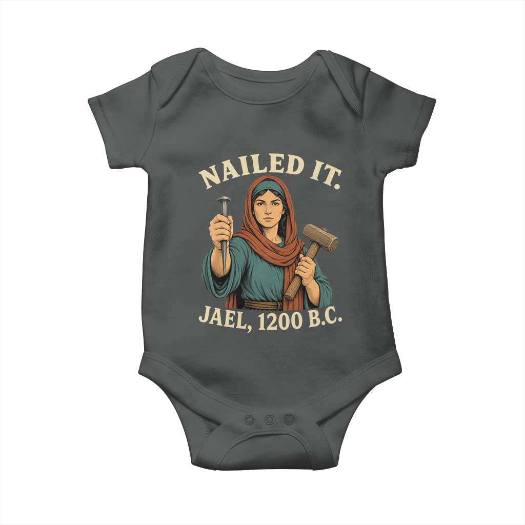 Nailed It Jael 1200 BC Baby Onesie Funny Biblical Feminist Religious TS11 Dark Heather Print Your Wear