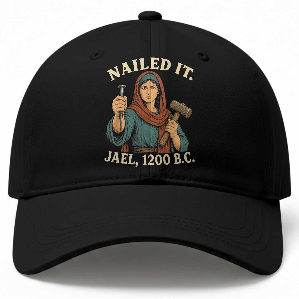 Nailed It Jael 1200 BC Baseball Cap Funny Biblical Feminist Religious TS11 Print Your Wear